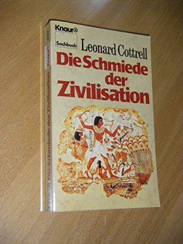Stock image for Die Schmiede der Zivilisation (Knaur Taschenbcher. Sachbcher) for sale by Versandantiquariat Felix Mcke