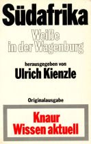 Beispielbild fr Sdafrika, Weie in der Wagenburg; Hrsg. v. Kienzle, Ulrich Reihe Knaur (Wissen aktuell) zum Verkauf von Bildungsbuch