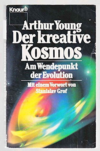 Stock image for Der kreative Kosmos. Am Wendepunkt der Evolution. Mit einem Vorwort von Stanislav Grof. Mit einer Einleitung des Verfassers. Aus dem Amerikanischen von Wolfgang Stifter. Originaltitel: The Reflexive Universe. Evolution of Consciousness (1976). Mit Anmerkungen und Register. - (=Knaur 4010). for sale by BOUQUINIST