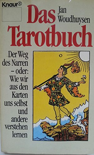 Beispielbild fr Das Tarotbuch : der Weg des Narren - oder: wie wir aus den Karten uns selbst und andere verstehen lernen. Aus d. Engl. bertr. von Theo Kierdorf, Knaur ; 4011 zum Verkauf von Antiquariat  Udo Schwrer