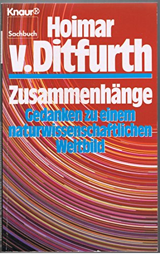 Beispielbild fr Zusammenhnge : Gedanken zu einem naturwissenschaftlichen Weltbild / Hoimar v. Ditfurth zum Verkauf von Versandantiquariat Buchegger