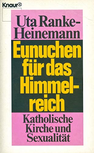 Beispielbild fr Eunuchen fr das Himmelreich : katholische Kirche und Sexualitt. zum Verkauf von Ammareal