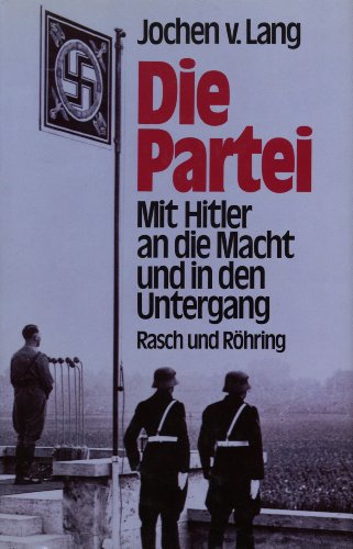 9783426040829: Die Partei. Mit Hitler an die Macht und in den Untergang