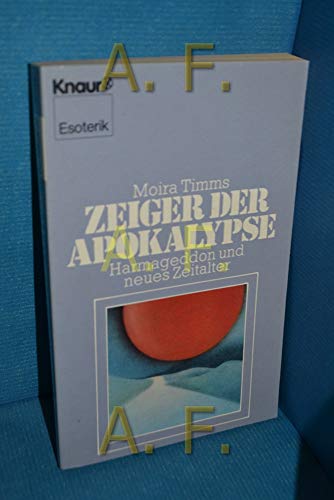 Stock image for Zeiger der Apokalypse : Harmageddon u. neues Zeitalter (Esoterik) for sale by Bildungsbuch