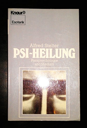 Stock image for PSI-Heilung. Parapsychologie und Medizin. for sale by Mephisto-Antiquariat
