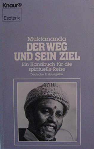 Beispielbild fr Der Weg und sein Ziel. Ein Handbuch fr die spirituelle Reise. ( Esoterik). zum Verkauf von medimops