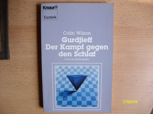 Gurdjieff - der Kampf gegen den Schlaf. Aus d. Engl. von Erika Ifang / Knaur ; 4162 : Esoterik