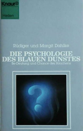 Stock image for Die Psychologie des blauen Dunstes. Be- Deutung und Chance des Rauchens. ( Heilen). for sale by medimops