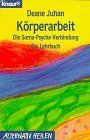 Beispielbild fr Krperarbeit: Die Soma-Psyche-Verbindung. Ein Lehrbuch (Knaur Taschenbcher. Esoterik) zum Verkauf von Antiquariat BuchX