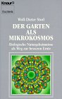 Der Garten als Mikrokosmos : biologische Naturgeheimnisse als Weg zur besseren Ernte. Mit zahlr. Ill. von Beat Frank / Knaur ; 4277 : Esoterik - Storl, Wolf-Dieter