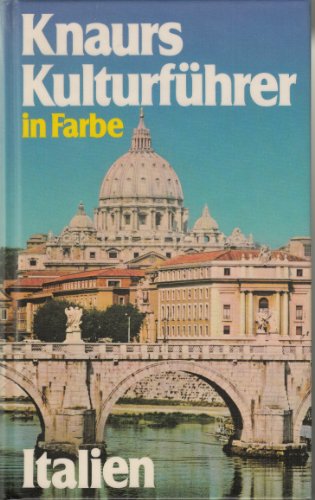 Knaurs Kulturführer in Farbe, Italien : [Verantw.: Franz N. Mehling. Autoren: Emma Ceppo .] - Mehling, Franz N.