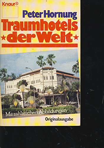 Traumhotels der Welt - Hornung, Peter