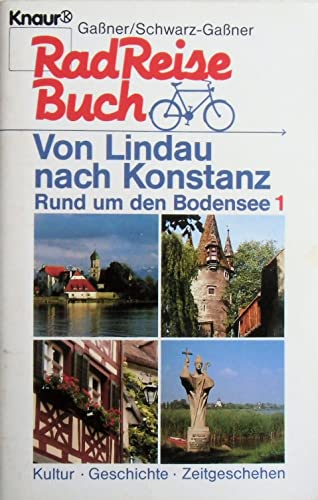 Radreisebuch Rund um den Bodensee ; 1. Von Lindau nach Konstanz - Gassner, Gertraud und Rainald Schwarz-Gassner