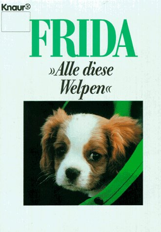 Stock image for Frida - Alle diese Welpen - guter Erhaltungszustand for sale by Weisel