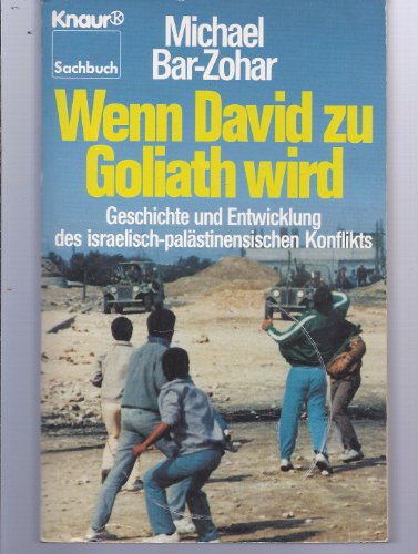 9783426048245: Wenn David zu Goliath wird. Geschichte und Entwicklung des israelisch-palstinensischen Konflikts