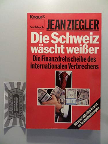 Imagen de archivo de Die Schweiz wa scht weisser: Die Finanzdrehscheibe des internationalen Verbrechens (Knaur Sachbuch) (German Edition) a la venta por ThriftBooks-Dallas