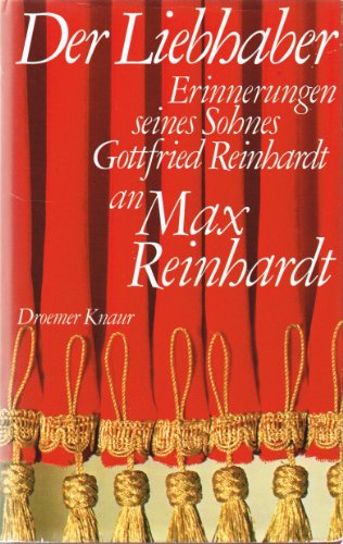 Stock image for DER LIEBHABER Erinnerungen seines Sohnes Gottfried Reinhardt an Max Reinhardt. Mit 66 Fotos for sale by German Book Center N.A. Inc.