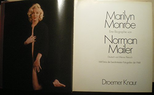 Marilyn Monroe. Eine Biographie. Mit Fotos der berühmtesten Fotografen der Welt. - Norman Mailer