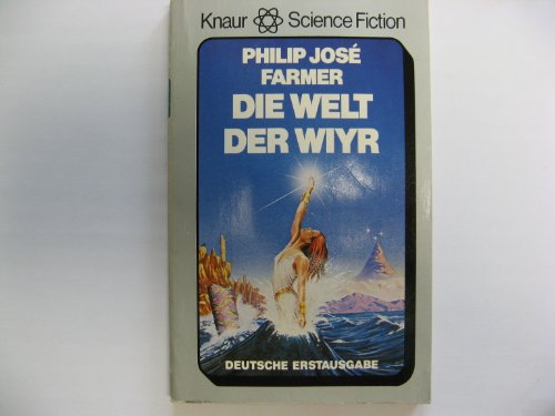 Die Welt der Wiyr : Science-fiction-Roman. [Aus d. Amerikan. übers. von Walter Erev] / Knaur ; 5744 : Knaur-Science-fiction - Farmer, Philip José
