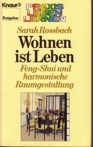 Beispielbild fr Wohnen ist Leben. Feng-Shui und harmonische Raumgestaltung. zum Verkauf von Antiquariat Nam, UstId: DE164665634