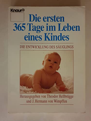 Stock image for Die ersten dreihundertfünfundsechzig Tage im Leben eines Kindes. for sale by Goldstone Books