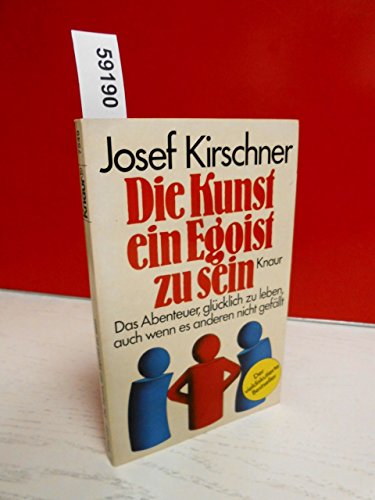 Beispielbild fr Die Kunst, ein Egoist zu sein zum Verkauf von Paderbuch e.Kfm. Inh. Ralf R. Eichmann