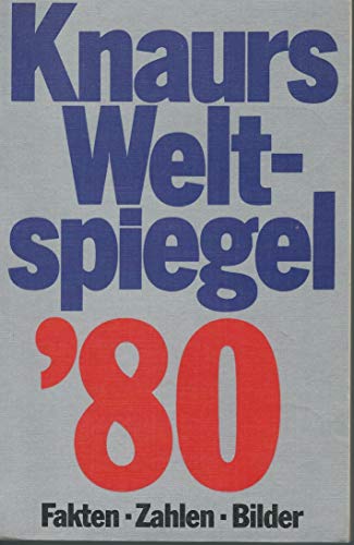 Stock image for Knaurs Weltspiegel ?80. Fakten - Zahlen - Bilder. for sale by Versandantiquariat Felix Mcke