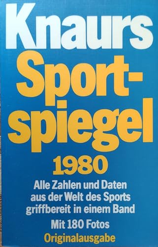 Imagen de archivo de Knaurs Sportspiegel 1980. Alle Zahlen und Daten aus der Welt des Sports griffbereit in einem Band. a la venta por Antiquariat Matthias Drummer