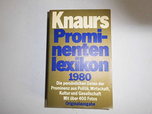 Knaurs Prominentenlexikon 1980 - Die persönlichen Daten der Prominenz aus Politik, Wirtschaft, Kultur und Gesellschaft