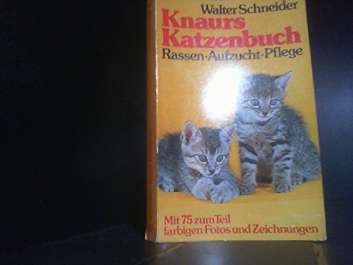 Stock image for Knaurs Katzenbuch. Rassen, Aufzucht, Pflege. for sale by Leserstrahl  (Preise inkl. MwSt.)
