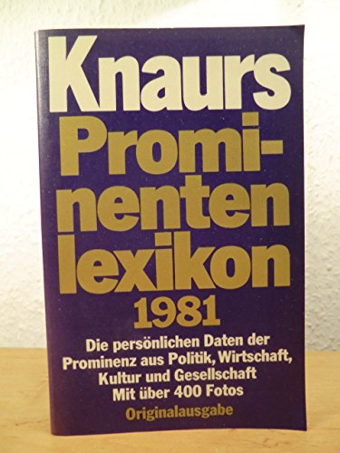9783426076248: Knaurs Prominentenlexikon 1981: Die persnlichen Daten der Prominenz aus Politik, Wirtschaft, Kultur und Gesellschaft