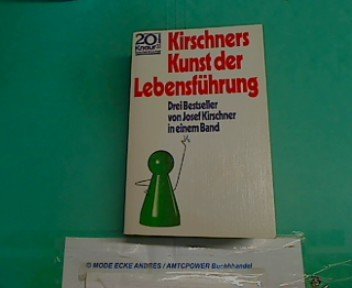 Imagen de archivo de Kirschners Kunst der Lebensfhrung, drei Bestseller von Josef Kirschner a la venta por medimops