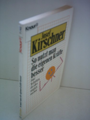 Beispielbild fr So nutzt man die eigenen Krfte besser. Fnf Techniken, die alles mglich machen (Knaur Taschenbcher. Ratgeber) zum Verkauf von Versandantiquariat Felix Mcke