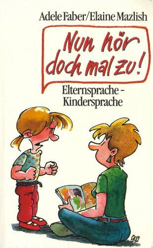 9783426077931: Nun hr doch mal zu!. Elternsprache - Kindersprache