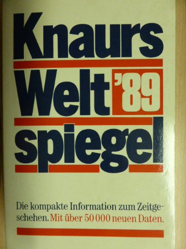Knaurs Weltspiegel '89: Fakten - Daten - Tabellen - Bilder (Knaur Taschenbücher. Nachschlagewerke)