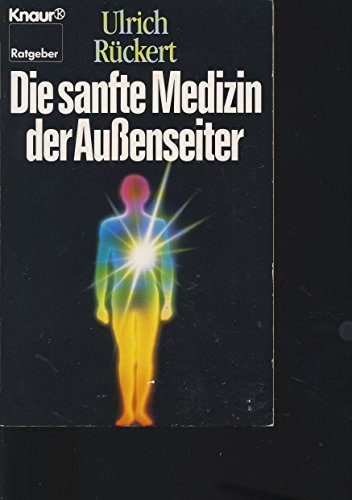 Imagen de archivo de Die sanfte Medizin der Auenseiter. ( Ratgeber). a la venta por Leserstrahl  (Preise inkl. MwSt.)
