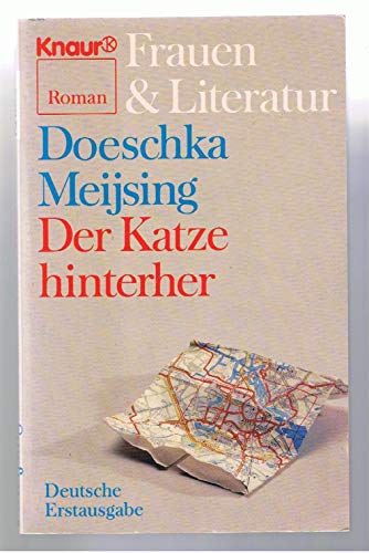 Der Katze hinterher : Roman. 8011 : Frauen und Literatur : Knaur-Roman - Meijsing, Doeschka