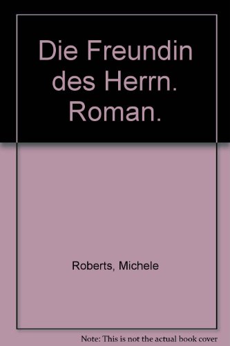 Die Freundin des Herrn (Knaur Taschenbücher. Frauenbücher) - Roberts, Michèle