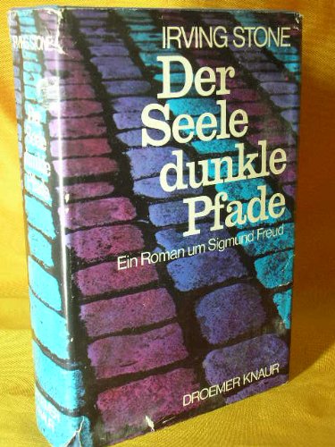 Der Seele Dunkle Pfade. Ein Roman um Sigmund Freud - Stone, Irving
