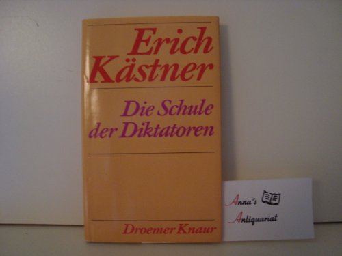 Die Schule der Diktatoren. Eine Komödie in neun Bildern. - Erich Kästner