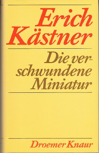 Die verschwundene Miniatur. Oder auch Die Abenteuer eines empfindsamen Fleischermeisters - Erich Kästner