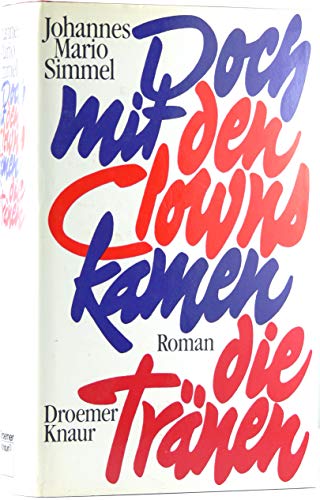 Doch mit den Clowns kamen die Tränen : Roman.