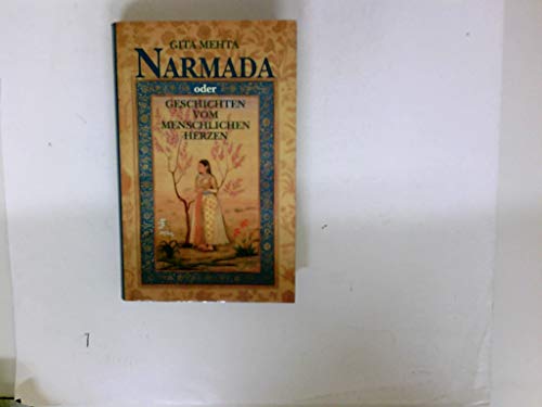 Imagen de archivo de Narmada oder Geschichten vom menschlichen Herzen: Roman a la venta por Versandantiquariat Felix Mcke