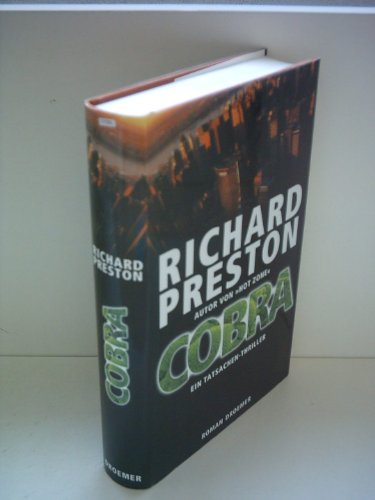 Cobra ein Thriller der Extraklasse von Richard Preston. Aus dem Amerikan. von Michael Schmidt