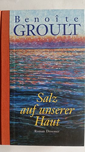 Salz auf unserer Haut. (9783426195000) by Groult, Benoite