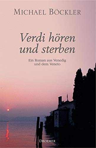 Beispielbild fr Verdi hren und sterben: Ein Roman aus Venedig und dem Veneto zum Verkauf von biblion2