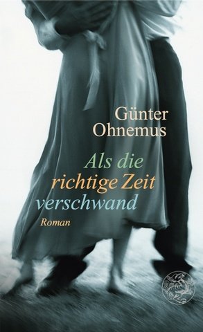 Stock image for Als die richtige Zeit verschwand: Roman Ohnemus, Günter for sale by tomsshop.eu
