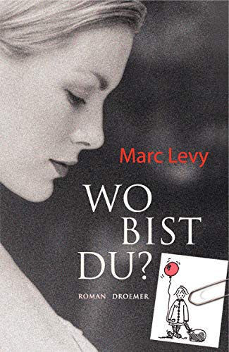 Wo bist Du?. Marc Levy. Aus dem Franz. von Bettina Runge und Eliane Hagedorn - Levy, Marc (Verfasser)