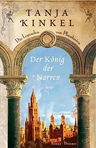 Beispielbild fr Der K nig der Narren: Die Legenden von Phantásien Roman Kinkel, Tanja zum Verkauf von tomsshop.eu