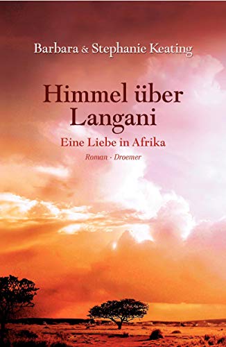 Himmel über Langani: Eine Liebe in Afrika - Barbara Keating